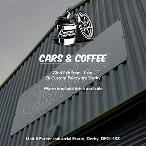 Custom Paintworx Cars & Coffee Open Day – Sunday 22nd February (10am)
